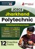 Jharkhand Polytechnic Combinded Entrance Competitive Exam 2024 (JCECE) | 12 Full Mock Tests (1800+ Solved MCQs) with Free Access To Online Tests