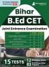 Bihar B.Ed CET Preparation Book 2024 | Common Entrance Test | 12 Practice Mock Test| 3 Previous Year Papers (Sovled 1800+ MCQs) with Free Access to Online Test Series