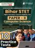 Bihar STET Paper II : Computer Science 2024 (English Edition) | Higher Secondary (Class 11 & 12) - Bihar School Examination Board (BSEB) - 10 Practice Tests with Free Access To Online Tests