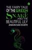 The Fairy Tale of the Green Snake and the Beautiful Lily