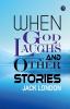 When God Laughs and Other Stories