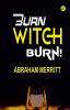 Burn Witch Burn!