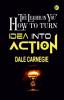 The Leader in You  How to turn Idea into Action