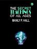 The Secret Teachings of All Ages