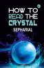 How to Read the Crystal