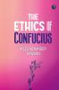 The Ethics of Confucius