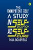 The Omnipotent Self A Study in Self-Deception and Self-Cure