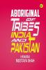 Aboriginal Tribes of India and Pakistan