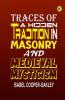 Traces of a Hidden Tradition in Masonry and Medieval Mysticism