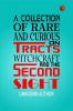 A Collection of Rare and Curious Tracts on Witchcraft and the Second Sight