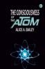 The Consciousness of the Atom