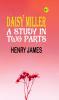 Daisy Miller by Henry James - Delphi Classics (Illustrated) (Delphi Parts Edition (Henry James) Book 24)