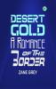 Desert Gold: A Romance of The Border