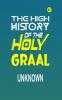 The High History of the Holy Graal