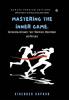 Mastering the Inner Game: Cultivating Integrity Self-Discipline Willpower and Patience