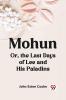 Mohun Or The Last Days Of Lee And His Paladins