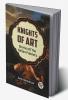 KNIGHTS OF ART STORIES OF THE ITALIAN PAINTERS