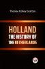 HOLLAND  THE HISTORY OF THE NETHERLANDS