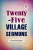 Twenty-Five Village Sermons