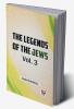 The Legends of the Jews Vol. 3