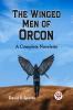 The Winged Men of Orcon A Complete Novelette