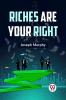 Riches Are Your Right