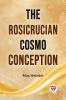 The Rosicrucian Cosmo Conception