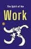 The Spirit Of The Work: Workplace Spirituality By Indo American Book Co