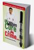 When Cure is Crime…