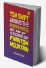 Tom Swift Among the Diamond Makers or The Secret of Phantom Mountain (Classics To Go)