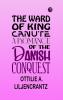 The Ward of King Canute: A Romance of the Danish Conquest