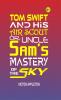 Tom Swift and His Air Scout or Uncle Sam's Mastery of the Sky (Classics To Go)