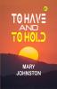 To Have and to Hold: Mary Johnston's Tale of Colonial Virginia