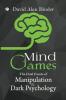 Mind Games : The Dual Facets of Manipulation and Dark Psychology