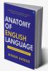 Anatomy of English Language