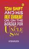 Tom Swift and His Great Searchlight or on the Border for Uncle Sam (Classics To Go)