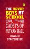 The Rover Boys At School; Or The Cadets Of Putnam Hall