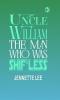 Uncle William: The Man Who Was Shif'less - Jennette Lee's Heartwarming Tale