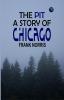 The Pit: A Story of Chicago: annotated