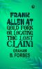 Frank Allen at Gold Fork: Locating the Lost Claim