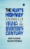 The Heart's Highway: A Romance of Virginia in the Seventeenth Century