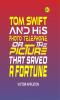 Tom Swift and His Photo Telephone or The Picture That Saved a Fortune (Classics To Go)