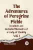 The Adventures of Peregrine Pickle In which are included Memoirs of a Lady of Quality Vol. 1