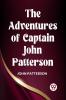 The Adventures Of Captain John Patterson