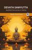 Devata Samyutta (From Samyutta Nikaya): Buddhist Discourses on Deities (From Bodhi Path Press)