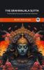 The Brahmajala Sutta (From Digha Nikaya): The Buddhist Discourse on the Net of Brahma (From Bodhi Path Press)