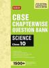 MTG CBSE Class 10 Chapterwise Question Bank Science For 2025 Board Exam | As Per Latest CBSE Syllabus & Rationalised NCERT Pattern