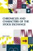 Chronicles And Characters Of The Stock Exchange