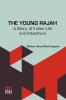 The Young Rajah: A Story Of Indian Life And Adventure