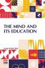 The Mind And Its Education